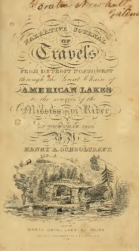 Narrative Journal of Travels, Through the Northwestern Regions of the United States Extending from Detroit  through the Great Chain of American Lakes...