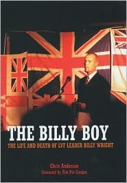 The Billy Boy: The Life and Death of LVF Leader Billy Wright
