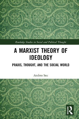 A Marxist Theory of Ideology: Praxis, Thought, and the Social World