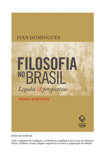 Filosofia no Brasil - Legados e perspectivas - Ensaios metafilosóficos