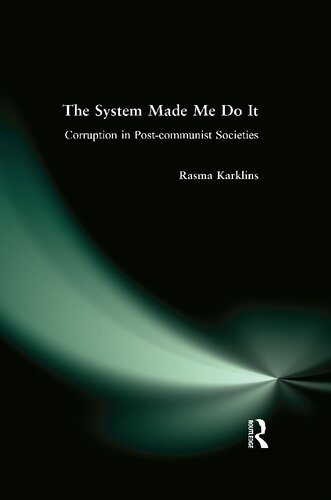 The System Made Me Do it: Corruption in Post-communist Societies