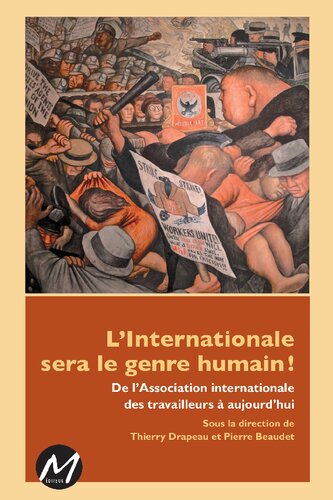 L'internationale sera le genre humain! De l'Association internationale des travailleurs à aujourd'hui