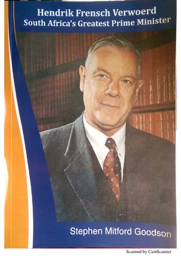 Hendrik Frensch Verwoerd South Africa's Greatest Prime Minister