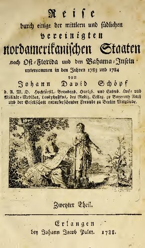 Reise durch einige der mittlern und südlichen vereinigten nordamerikanischen Staaten nach Ost-Florida und den Bahama-Inseln unternommen in den Jahren 1783 und 1784