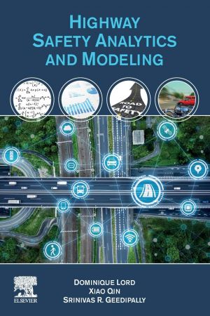 Highway Safety Analytics and Modeling: Techniques and Methods for Analyzing Crash Data