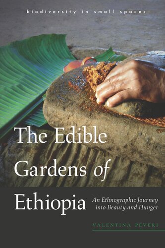 The Edible Gardens of Ethiopia: An Ethnographic Journey into Beauty and Hunger (biodiversity in small spaces)