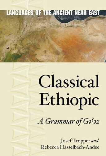 Classical Ethiopic: A Grammar of Gəˁəz (Languages of the Ancient Near East Book 10)