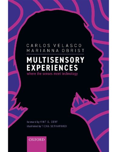 Multisensory Experiences: Where the senses meet technology