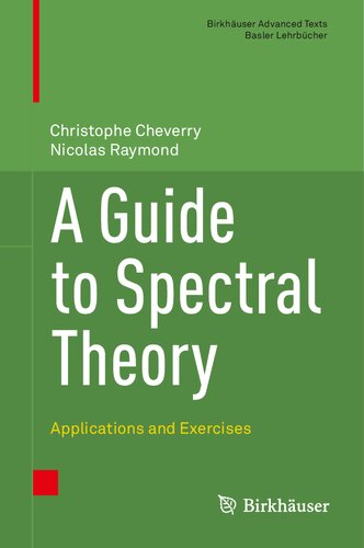 A Guide to Spectral Theory - Applications and Exercises