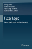 Fuzzy Logic: Recent Applications and Developments