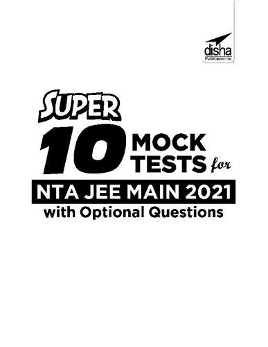 Super 10 Mock Tests for NTA IIT JEE Main 2021 with Optional Questions 4th Edition Disha Experts