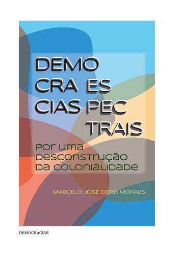 Democracias espectrais - Por uma Desconstrução Da Colonialidade