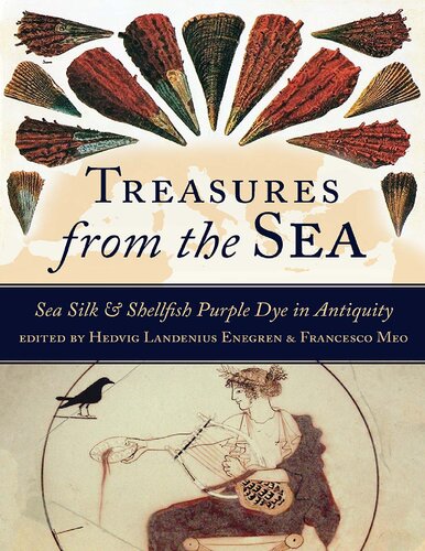 Treasures from the Sea: Sea Silk & Shellfish Purple Dye in Antiquity