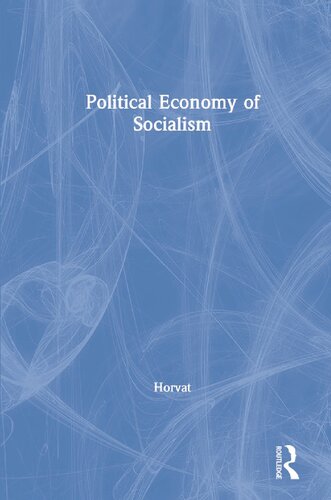 The Political Economy of Socialism: A Marxist Social Theory