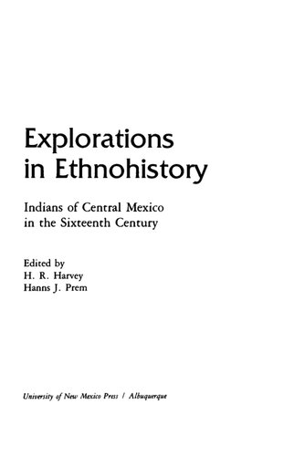Explorations in Ethnohistory: Indians of Central Mexico in the Sixteenth Century