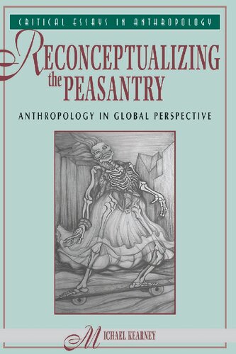 Reconceptualizing the Peasantry: Anthropology in Global Perspective