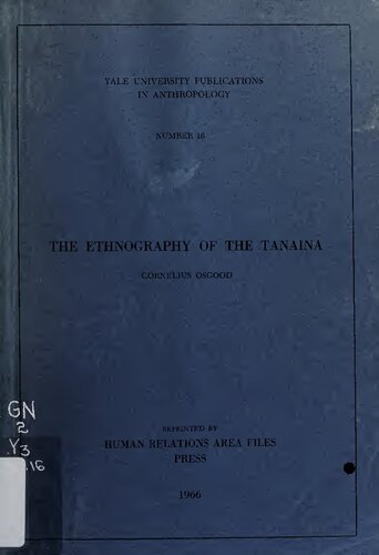 The Ethnography of the Tanaina (Denaʼina, Tanaina Indians, Dene)