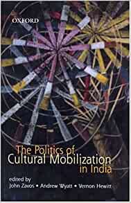 The Politics of Cultural Mobilization in India