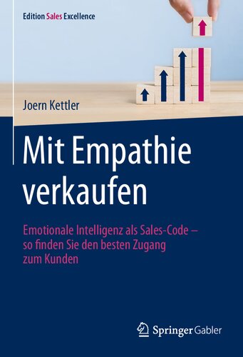 Mit Empathie verkaufen. Emotionale Intelligenz als Sales-Code – so finden Sie den besten Zugang zum Kunden