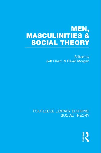 Men, Masculinities and Social Theory