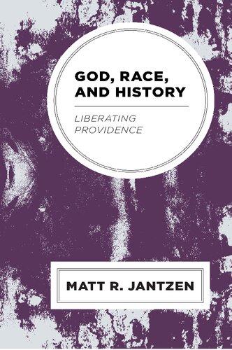 God, Race, and History : Liberating Providence