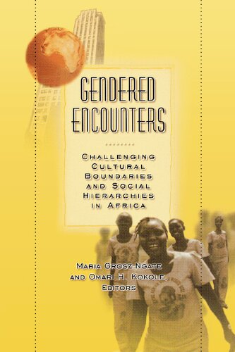 Gendered Encounters: Challenging Cultural Boundaries and Social Hierarchies in Africa