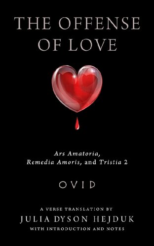 Ovid: The Offense of Love: Ars Amatoria, Remedia Amoris, and Tristia 2