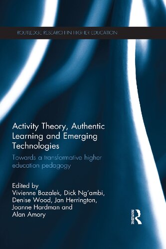Activity Theory, Authentic Learning and Emerging Technologies: Towards a Transformative Higher Education Pedagogy