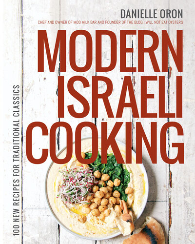 Modern Israeli Cooking: 100 New Recipes for Traditional Classics