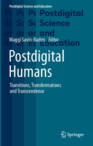 Postdigital Humans: Transitions, Transformations and Transcendence