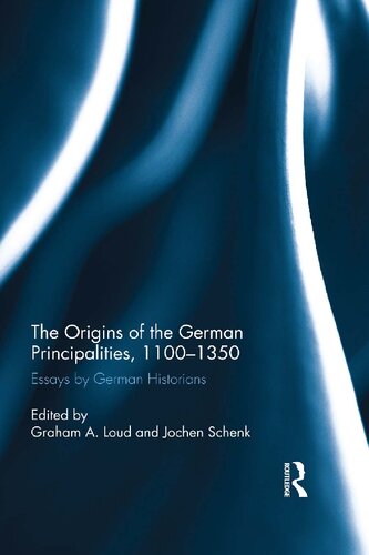 The Origins of the German Principalities, 1100-1350: Essays by German Historians