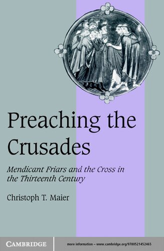 Preaching the Crusades: Mendicant Friars and the Cross in the Thirteenth Century