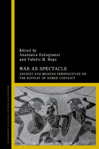 War as Spectacle: Ancient and Modern Perspectives on the Display of Armed Conflict