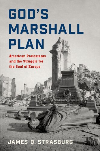 God's Marshall Plan: American Protestants and the Struggle for the Soul of Europe