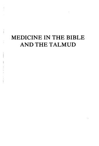 Medicine in the Bible and the Talmud: Selections from Classical Jewish Sources