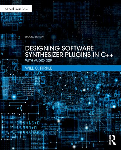 DESIGNING SOFTWARE SYNTHESIZER PLUG-INS IN C++ with audio dsp.
