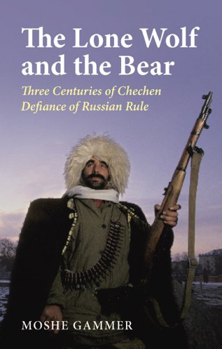 The Lone Wolf and the Bear: Three Centuries of Chechen Defiance of Russian Rule