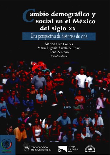 Cambio demográfico y social en el México del siglo XX. Una perspectiva de historias de vida