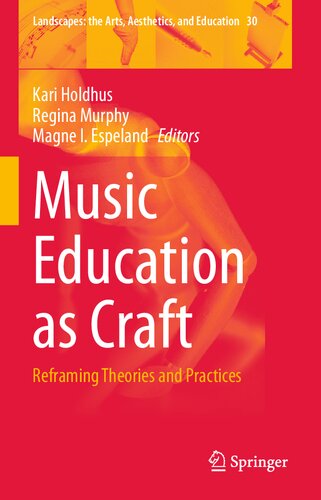 Music Education as Craft: Reframing Theories and Practices