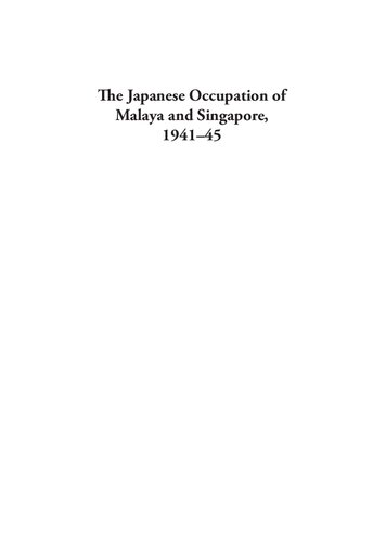 The Japanese Occupation of Malaya and Singapore, 1941-45: A Social and Economic History
