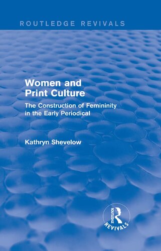 Women and Print Culture: The Construction of Femininity in the Early Periodical