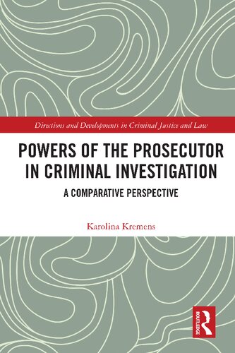 Powers of the Prosecutor in Criminal Investigation: A Comparative Perspective