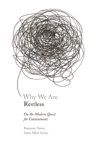 Why We Are Restless: On the Modern Quest for Contentment