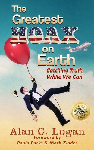 The Greatest Hoax on Earth: Catching Truth, While We Can