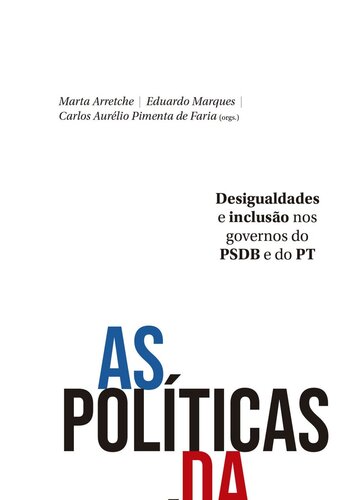As políticas da política: Desigualdades e inclusão nos governos do PSDB e do PT