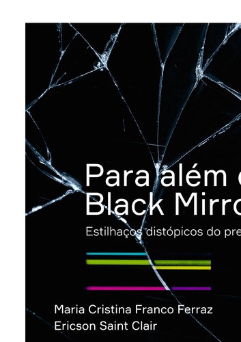 Para além de Black Mirror: estilhaços distópicos do presente