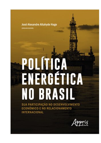 Política Energética no Brasil:: Sua Participação no Desenvolvimento e no Relacionamento Internacional