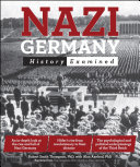 Nazi Germany: History Examined