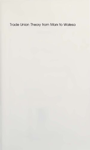 Trade Union Theory from Marx to Walesa