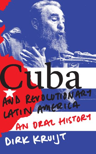 Cuba and Revolutionary Latin America: An Oral History